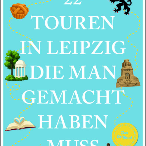22 Touren in Leipzig, die man gemacht haben muss